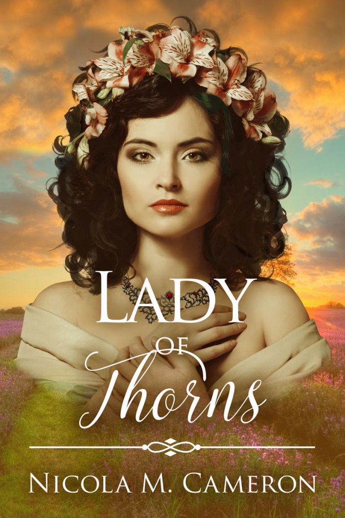 Cover art for the fantasy romance novel Lady of Thorns by Nicola M. Cameron