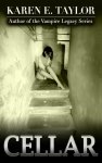 Cover art for the erotic horror novel Cellar by Karen E. Taylor
