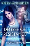 Cover art for the SF romance novel Degree of Resistance by Nicola M. Cameron