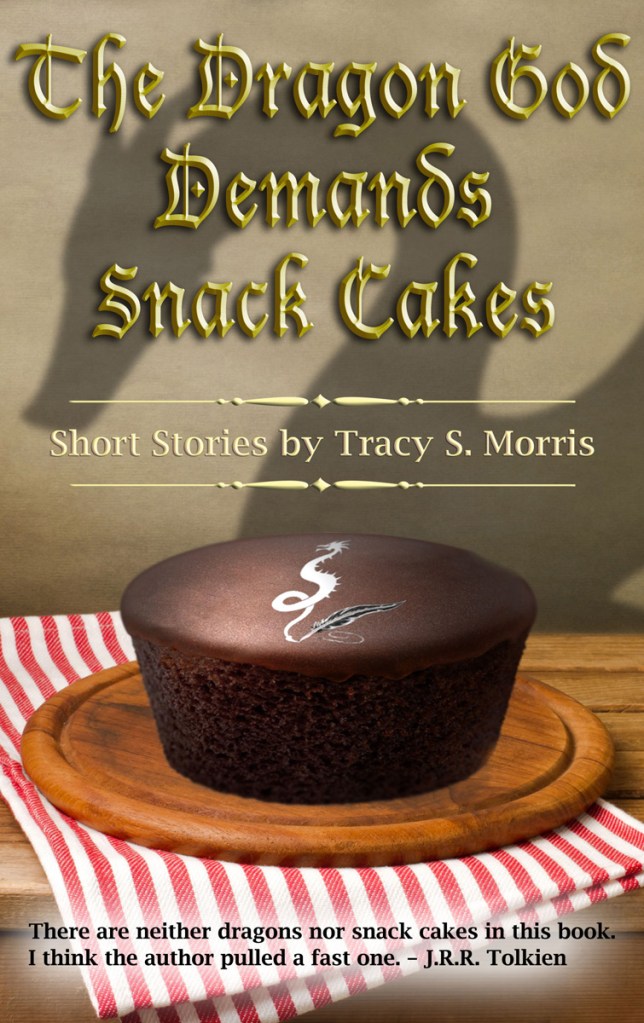 Cover art for the speculative fiction short story collection The Dragon God Demands Snack Cakes by Tracy S. Morris