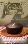 Cover art for the speculative fiction short story collection The Dragon God Demands Snack Cakes by Tracy S. Morris