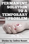 Cover art for the novel A Permanent Solution to a Temporary Problem by Selina Rosen